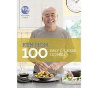 My Kitchen Table: 100 Easy Chinese Suppers KEN Hom (Auteur)