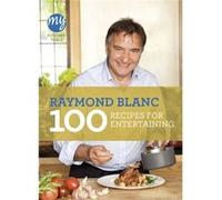 My Kitchen Table: 100 Recipes for Entertaining Blanc, Raymond (Auteur)