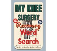 My Knee Surgery Recovery Word Search Puzzle Book: Word Searches With Easy and Clear to Read Print about Knee Recovery, Healing, Physical Therapy and ... Gift For Vacations, Holidays and Leisure Time