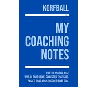 My Korfball Coaching: Note making, diagrams and doodles for korfball tactics, training drills, games and matches