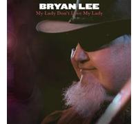 Lee, Bryan - Lady Don't Love My. [Import]
