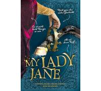 My Lady Jane: Manchmal liegt die Geschichte völlig falsch