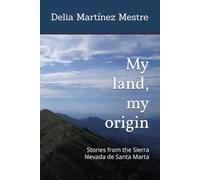 My land, my origin: Stories from the Sierra Nevada de Santa Marta