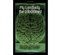 My Landlady The Lobotomist