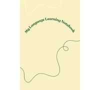 My Language Learning Notebook: A Practical Notebook to Build Vocabulary, Improve Fluency and Stay Organized