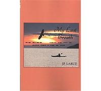 My Last Breath J. p. Larue (Auteur)