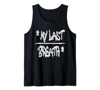 My Last Breath T-Shirt - Bold & Emotive Statement Débardeur