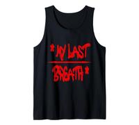 My Last Breath T-Shirt - Bold & Emotive Statement Débardeur