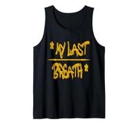My Last Breath T-Shirt - Bold & Emotive Statement Débardeur