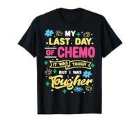 My Last Day of Chemo Today I Was Tougher T-Shirt