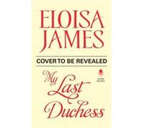 My Last Duchess - Eloisa James - HarperCollins - Livre en Anglais - Paperback Eloisa JamesEloisa James (Auteur)