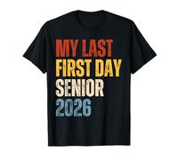 My Last First Day Senior 2026 Back to School Graduation 2026 T-Shirt