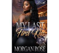 My Last First Kiss: A Standalone Novel