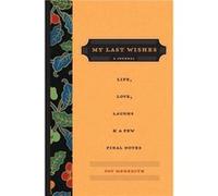 My Last Wishes A Journal of Life Love Laughs amp a Few Final Notes by Joy Meredith Joy Meredith (Auteur)