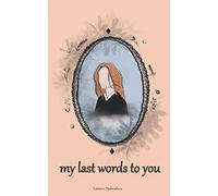 my last words to you