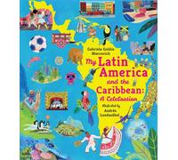 My Latin America and the Caribbean: A Celebration - Gabriela Goldin Marcovich - Candlewick Press - ebook (ePub) - Livre
