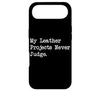My Leather Project Never Judge Funny Crafting Citations Vêtements Coque pour iPhone Air