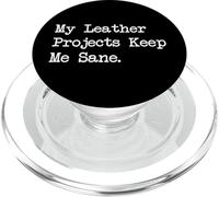 My Leather Projects Keep Me Sane Funny Crafting Citations PopSockets PopGrip pour MagSafe