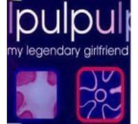 My Legendary Girlfriend by Pulp