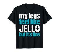 My Legs Feel Like Jello But It's Fine Gym Haltérophilie Cadeau T-Shirt
