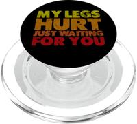 My Legs Hurt Just Waiting for You - PopSockets PopGrip pour MagSafe