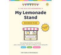 My Lemonade Stand Business Plan: A Kid Entrepreneur Workbook for Ages 5 to 12: Dream It, Plan It, Sell It, and Count Real Profit
