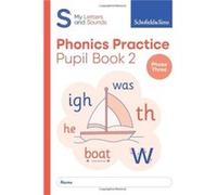 My Letters and Sounds Phonics Practice Pupil Book 2