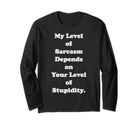 My Level Of Sarcasm Depends On Your Level Of Stupidity Manche Longue
