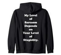 My Level Of Sarcasm Depends On Your Level Of Stupidity Sweat à Capuche