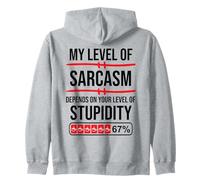 My Level of Sarcasm Depends on Your Level of Stupidity Work Sweat à Capuche