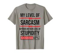 My Level of Sarcasm Depends on Your Level of Stupidity Work T-Shirt