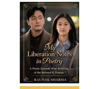 My Liberation Notes in Poetry: A Poetic Episode-Wise Retelling of the Beloved K-Drama