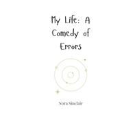 My Life: A Comedy of Errors