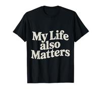 My Life Also Matters Ça Vaut Le Coup de Le rappeler - T-Shirt