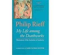 My Life among the Deathworks, Sacred Order / Social Order Philip Rieff (Auteur)