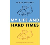 My Life and Hard Times James Thurber (Auteur)