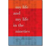 My Life and My Life in the Nineties by Lyn Hejinian Lyn Hejinian (Auteur)