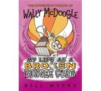 My Life as a Broken Bungee Cord by Bill Myers Bill Myers (Auteur)