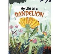 My Life as a Dandelion by John Sazaklis John Sazaklis (Auteur)