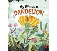 My Life as a Dandelion by John Sazaklis John Sazaklis (Auteur)