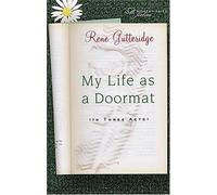 My Life As A Doormat In Three Acts Women Of Faith Fiction