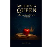 My life as a queen: (who was thought to be wicked)