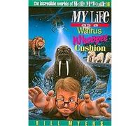 My Life As a Walrus Whoopie Cushion, The Incredible Worlds of Wally McDoogle Bill Myers (Auteur)