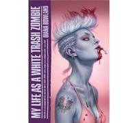 My Life As A White Trash Zombie (A White Trash Zombie Novel) (Paperback) Diana Rowland, (Auteur)