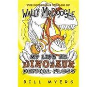 My Life as Dinosaur Dental Floss by Bill Myers Bill Myers (Auteur)