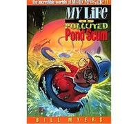 My Life As Polluted Pond Scum, The Incredible Worlds of Wally McDoogle Bill Myers (Auteur)