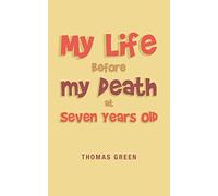 My Life Before My Death At Seven Years Old