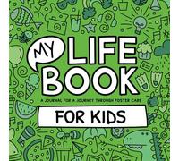 My Life Book - A journal for a journey through foster care - For KIDS