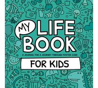 My Life Book - A journal for a journey through foster care - For KIDS