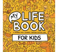 My Life Book - A journal for a journey through foster care - For KIDS